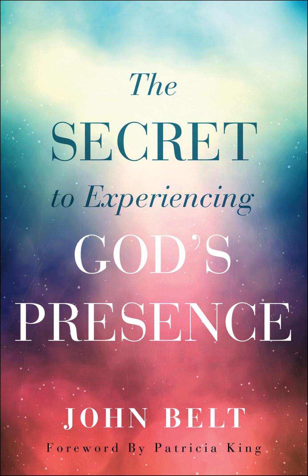 Big bigCover of The Secret to Experiencing God's Presence