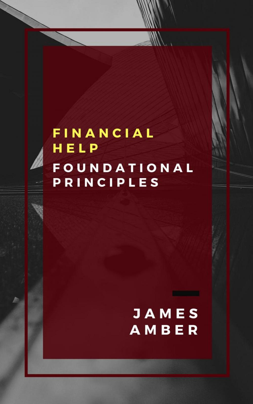 Big bigCover of Financial Help: Foundational Principles