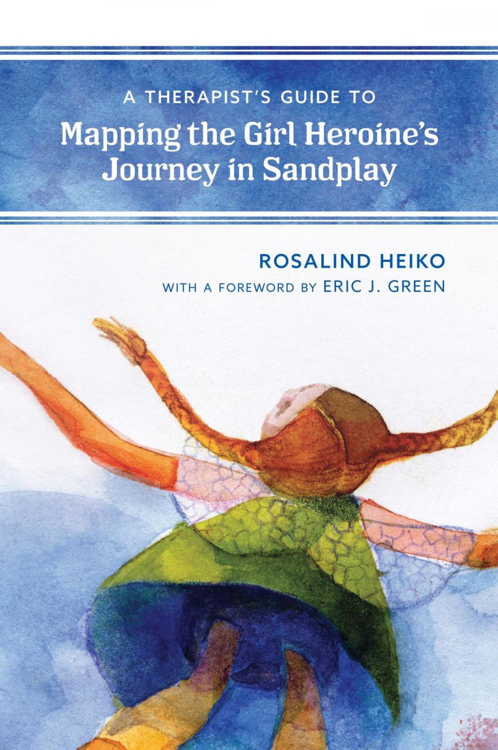 Big bigCover of A Therapist's Guide to Mapping the Girl Heroine’s Journey in Sandplay