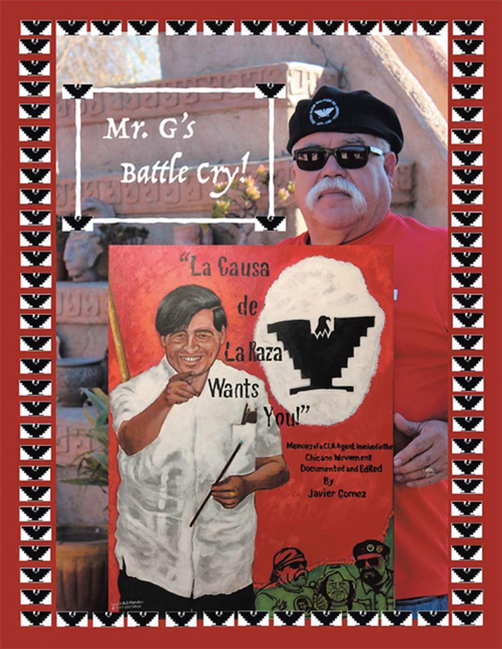 Big bigCover of Mr. G's Battle Cry! La Causa De La Raza Wants You