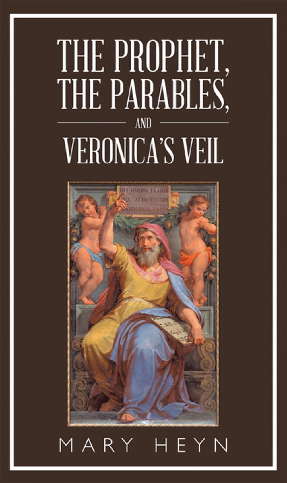 Big bigCover of The Prophet, the Parables, and Veronica’S Veil