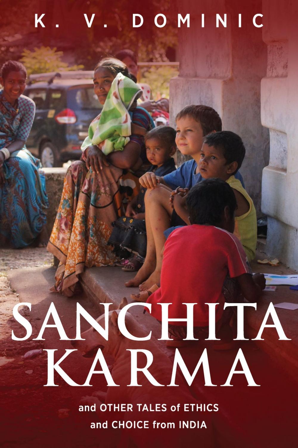 Big bigCover of Sanchita Karma and Other Tales of Ethics and Choice from India