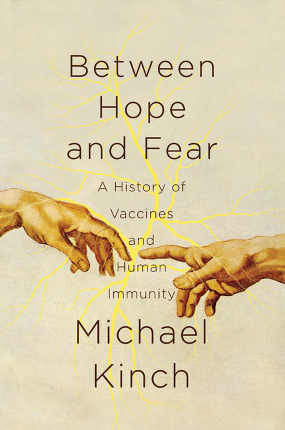 Big bigCover of Between Hope and Fear: A History of Vaccines and Human Immunity