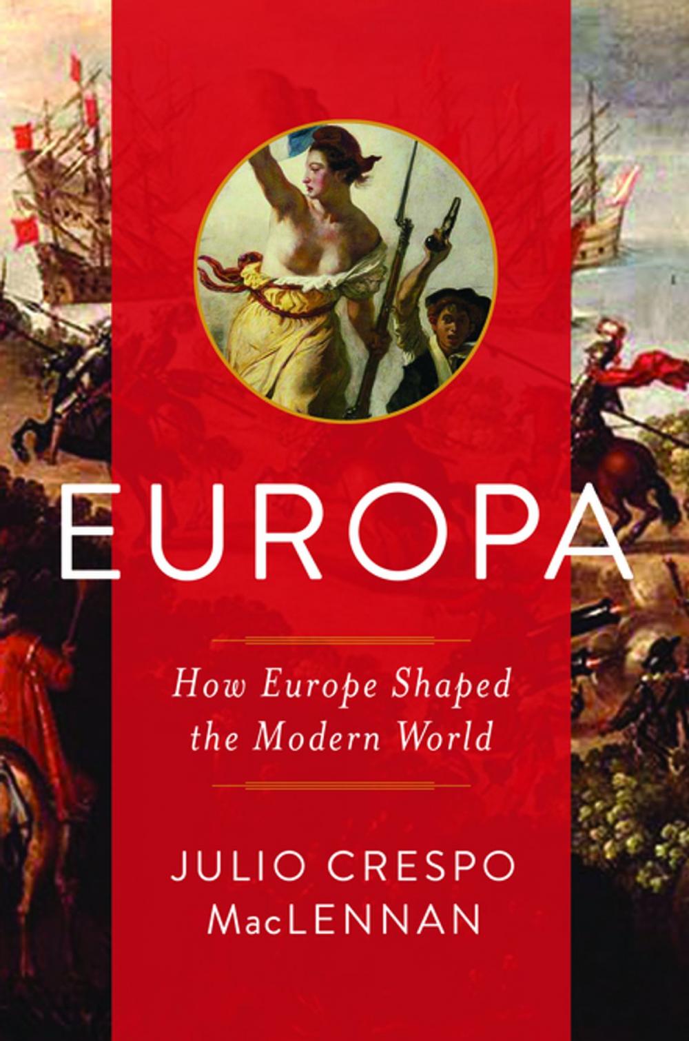 Big bigCover of Europa: How Europe Shaped the Modern World