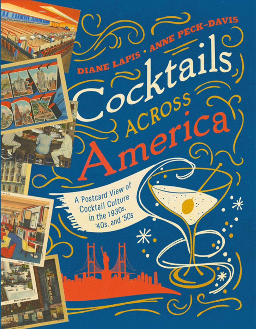Big bigCover of Cocktails Across America: A Postcard View of Cocktail Culture in the 1930s, '40s, and '50s
