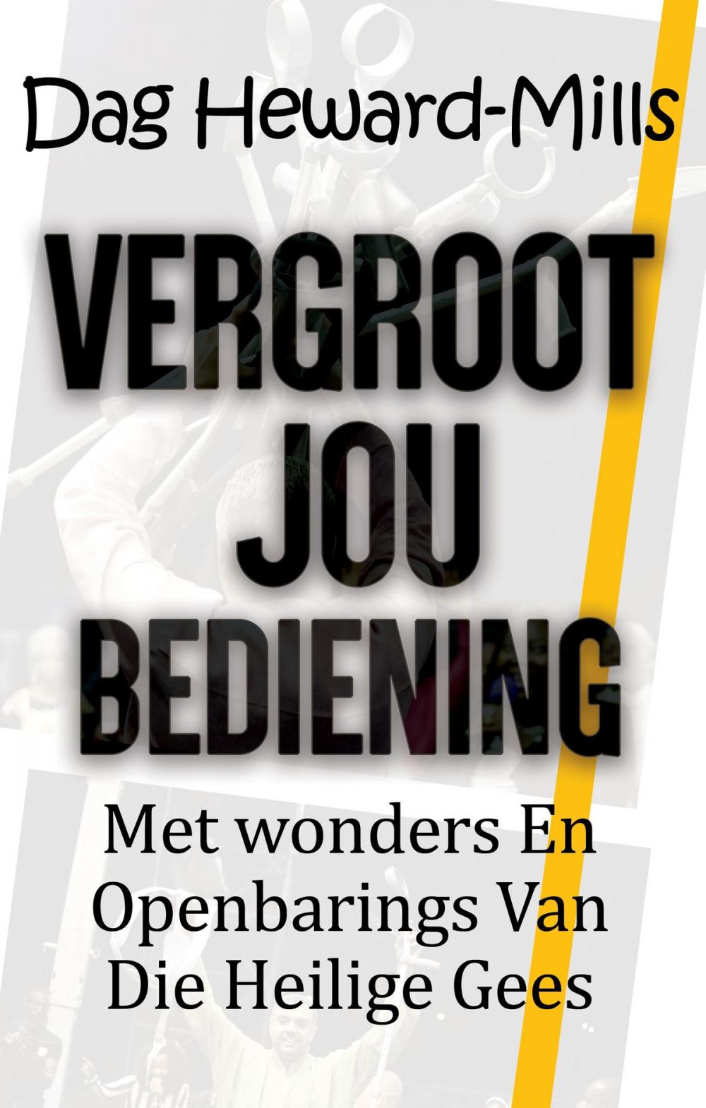 Big bigCover of Vergroot jou bediening met wonders en openbarings van die Heilige Gees