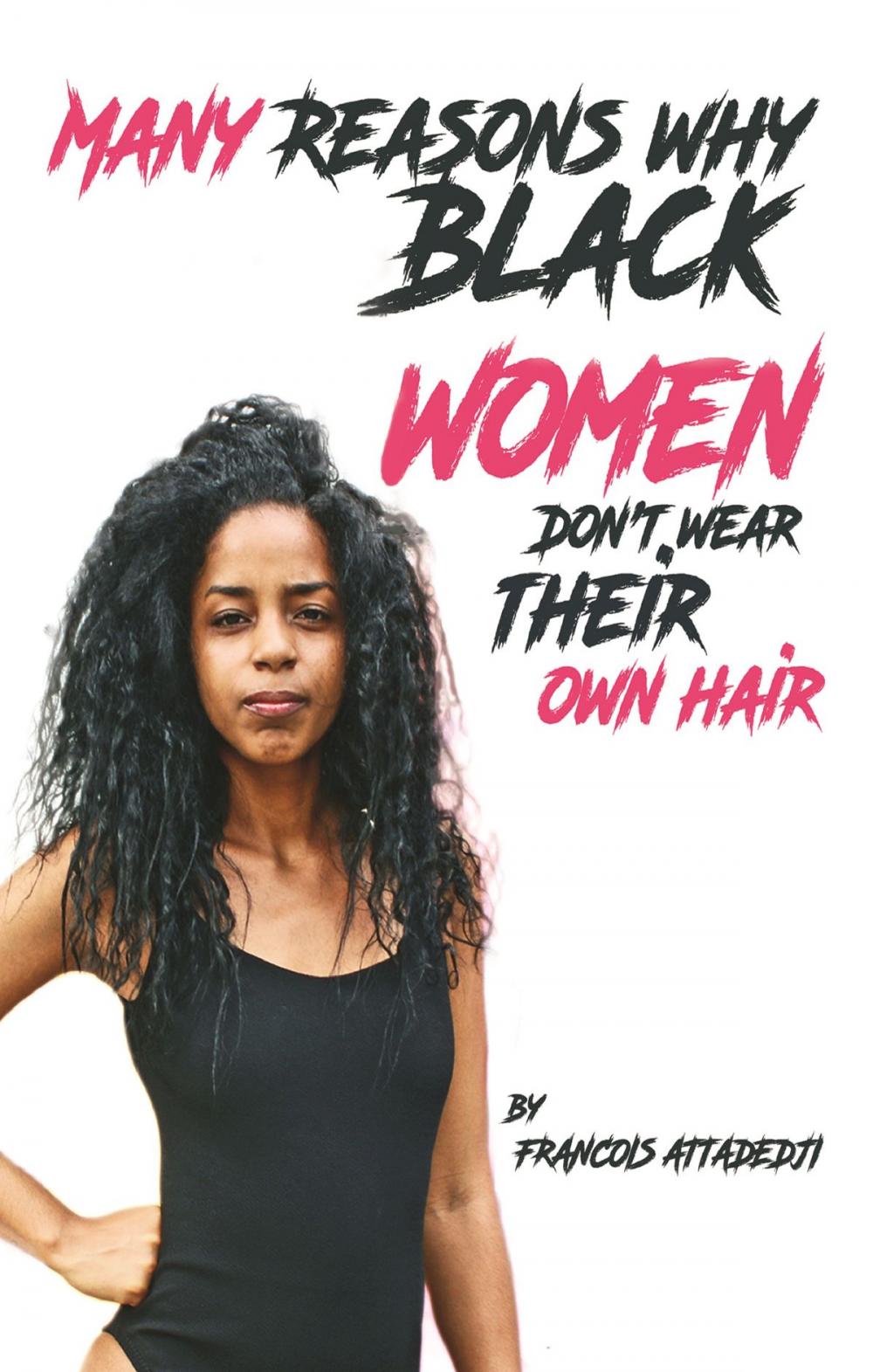 Big bigCover of Many Reasons Why Black Women Don’t Wear Their Own Hair