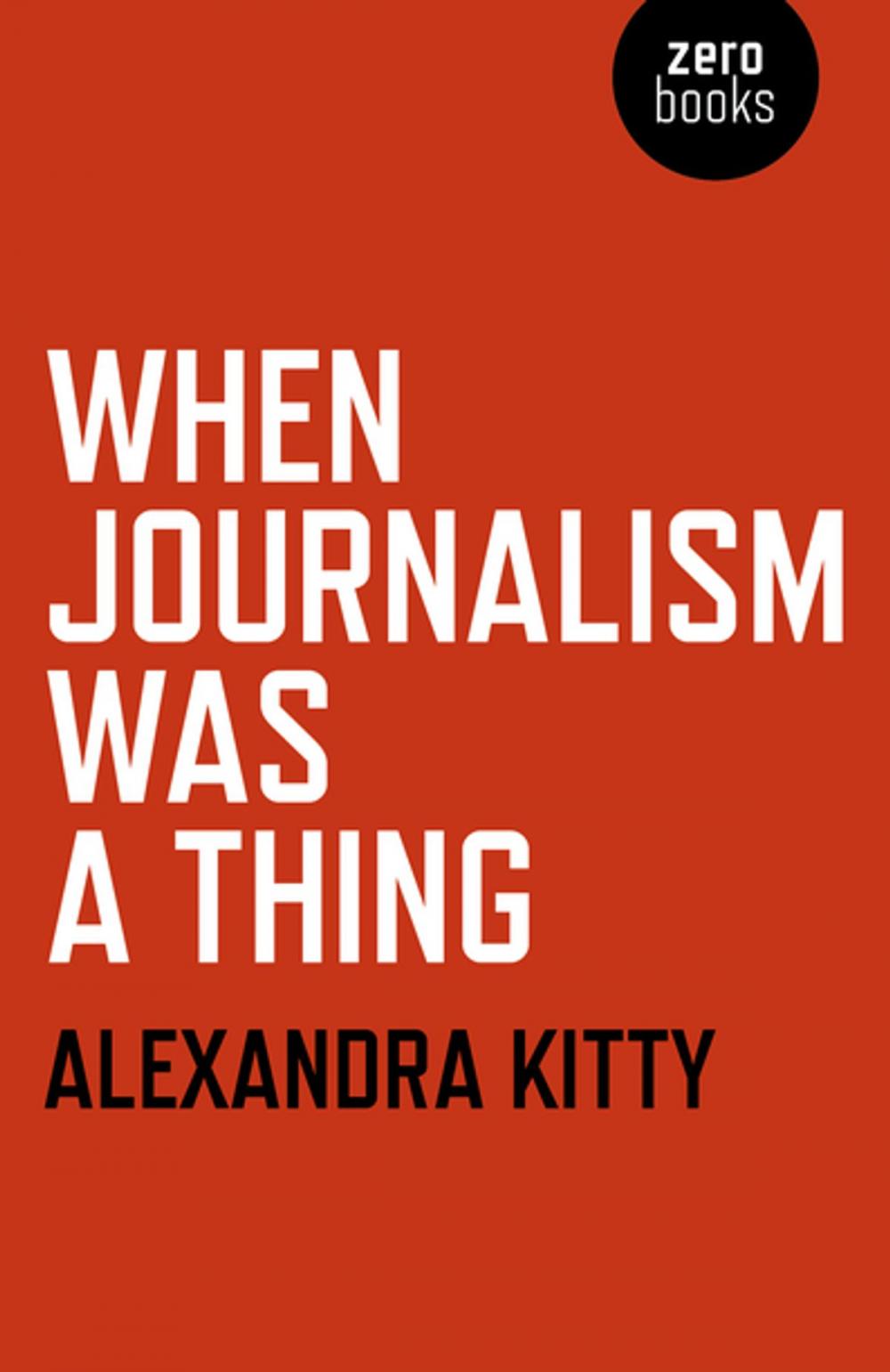 Big bigCover of When Journalism was a Thing