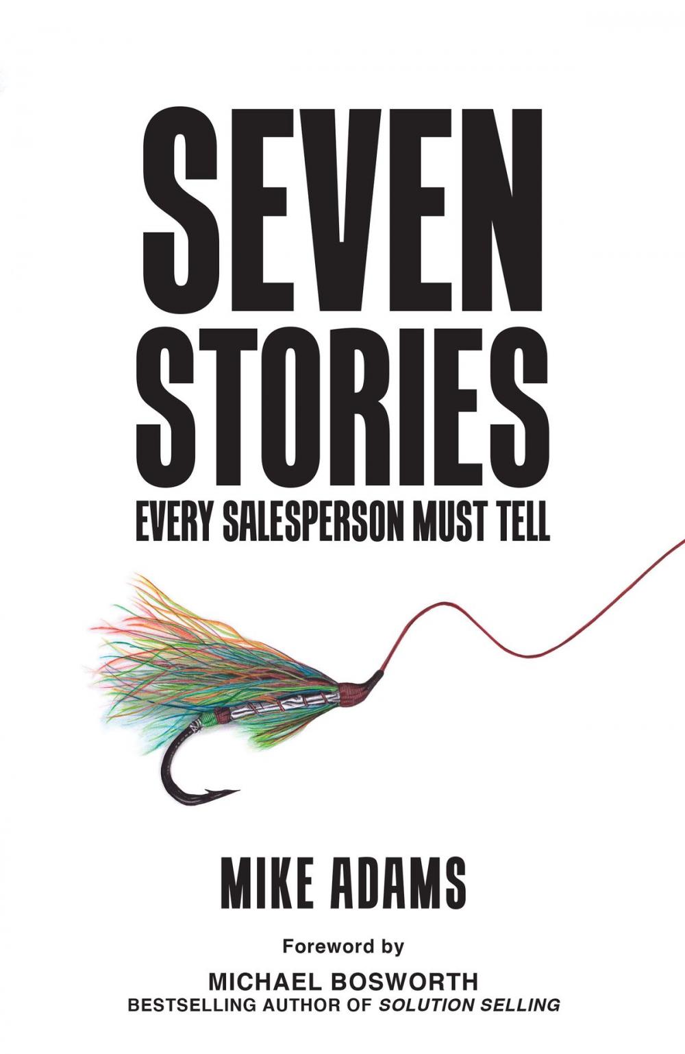 Big bigCover of Seven Stories Every Salesperson Must Tell