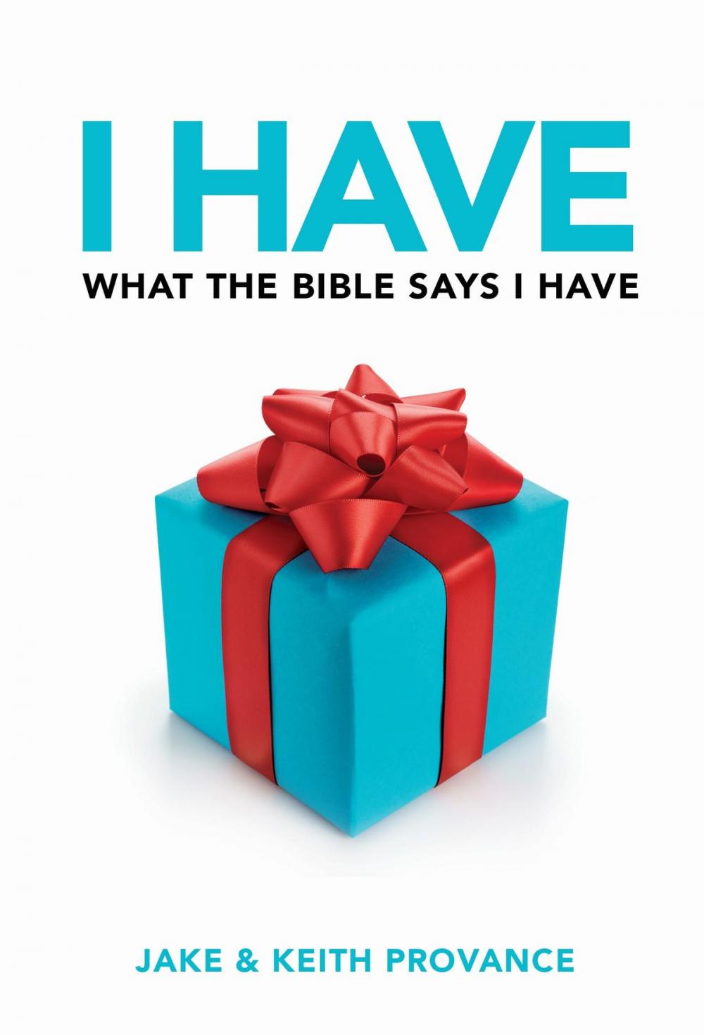 Big bigCover of I Have What the Bible Says I Have