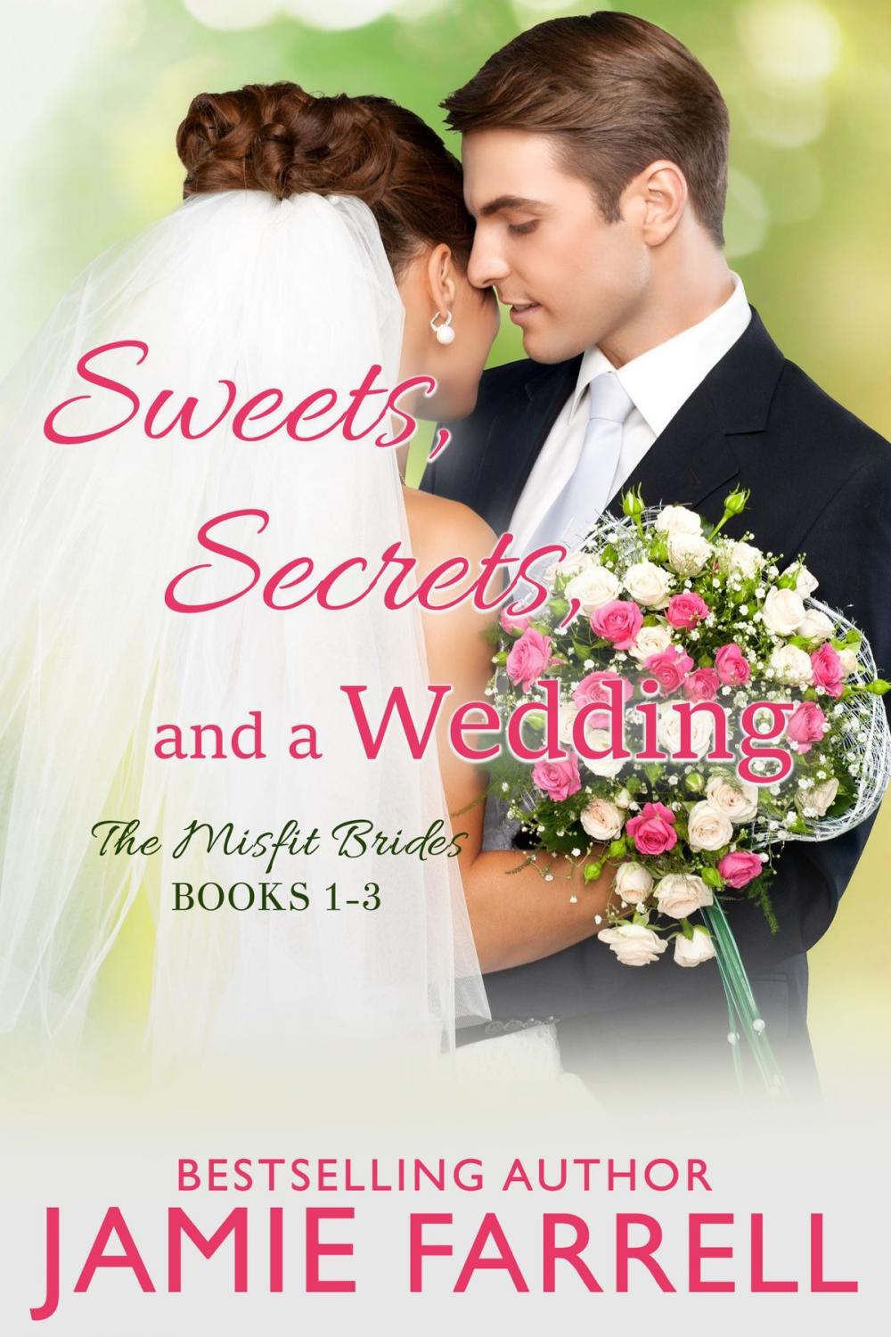 Big bigCover of Sweets, Secrets, and a Wedding: The Misfit Brides Books 1 - 3