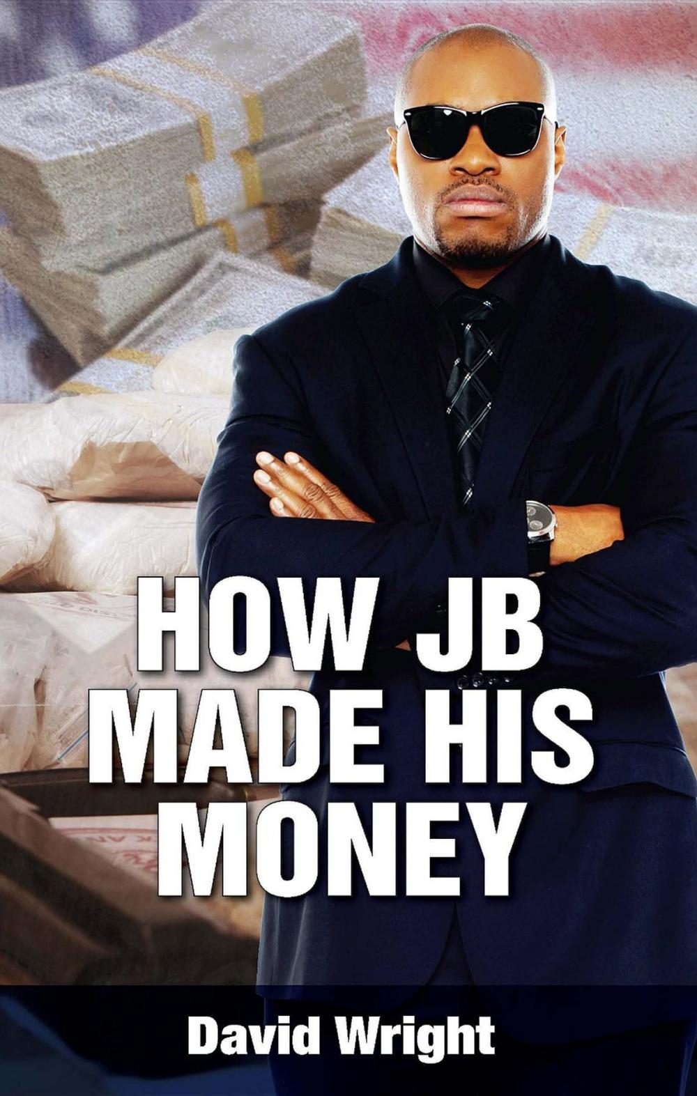 Big bigCover of How JB Made His Money