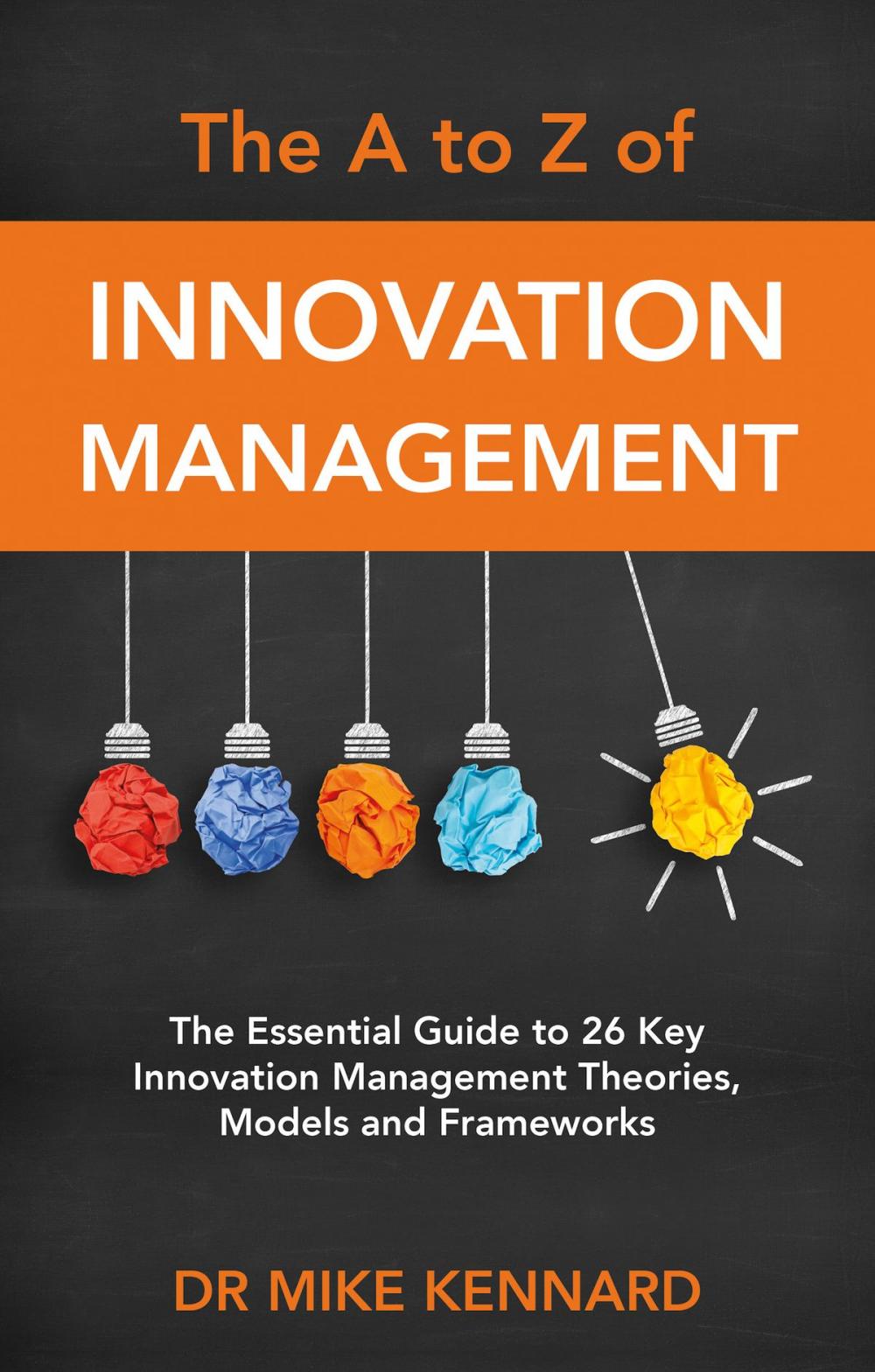 Big bigCover of The A to Z of Innovation Management