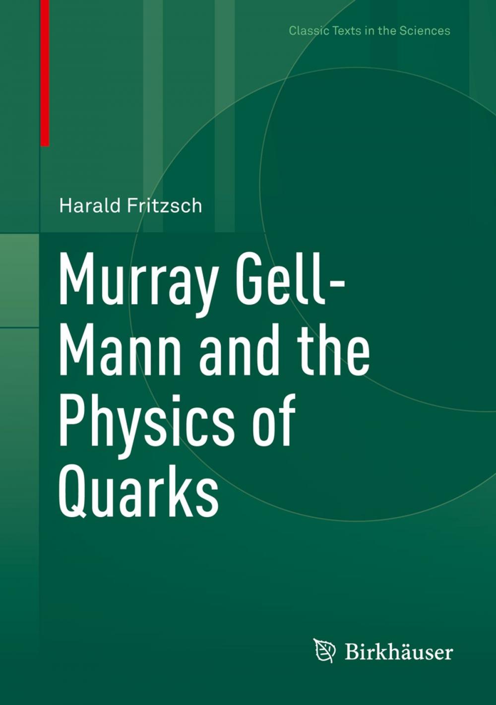 Big bigCover of Murray Gell-Mann and the Physics of Quarks