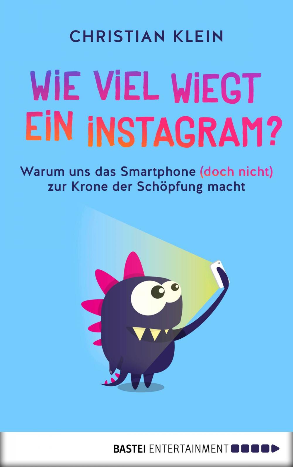 Big bigCover of Wie viel wiegt ein Instagram?