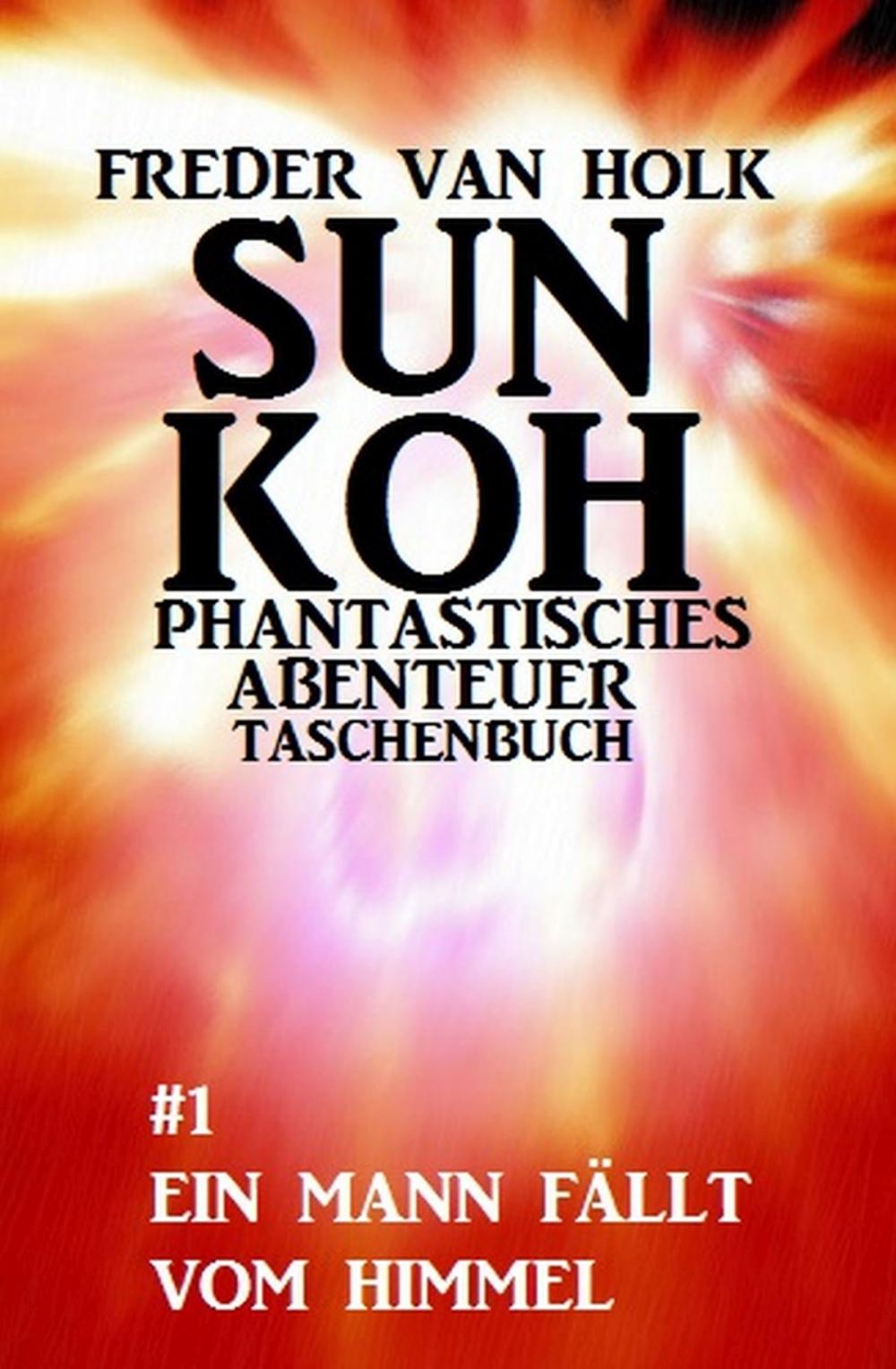 Big bigCover of Sun Koh Taschenbuch #1: Ein Mann fällt vom Himmel