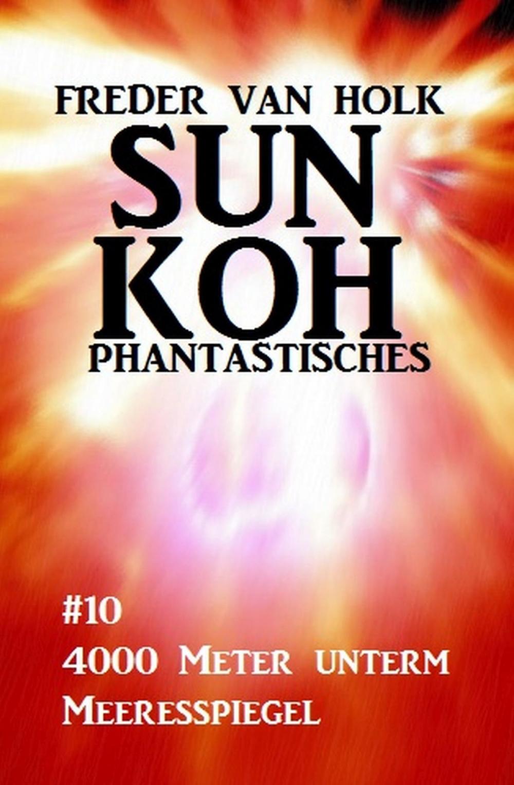 Big bigCover of Sun Koh Taschenbuch #10: 4000 Meter unterm Meeresspiegel