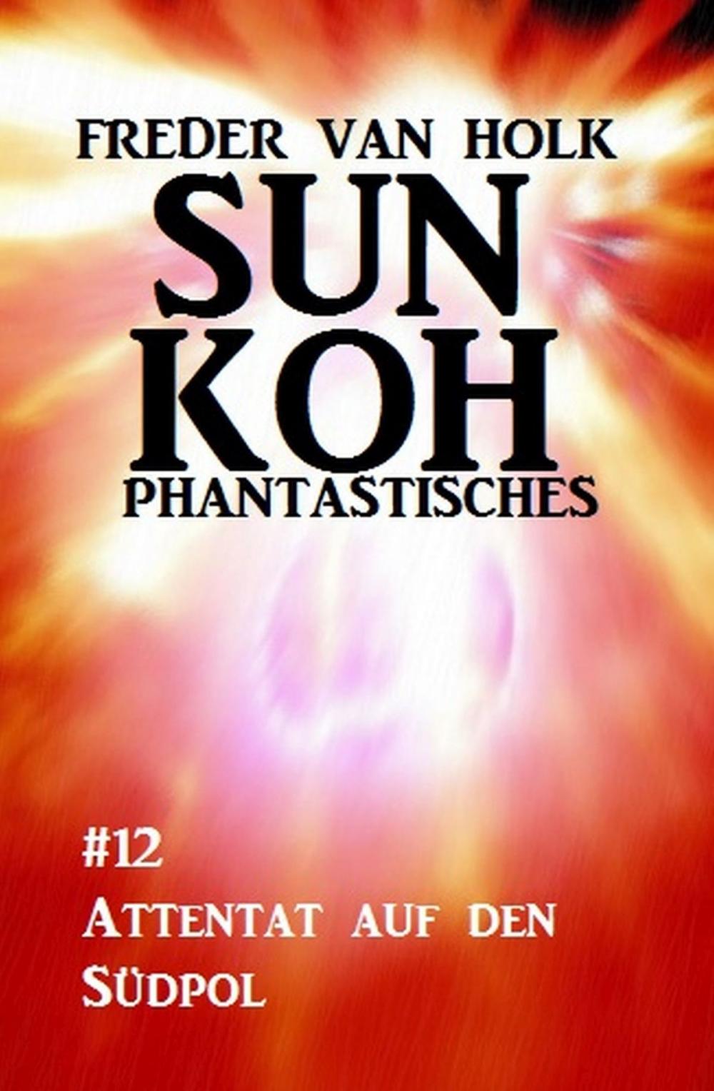 Big bigCover of Sun Koh Taschenbuch #12: Attentat auf den Südpol