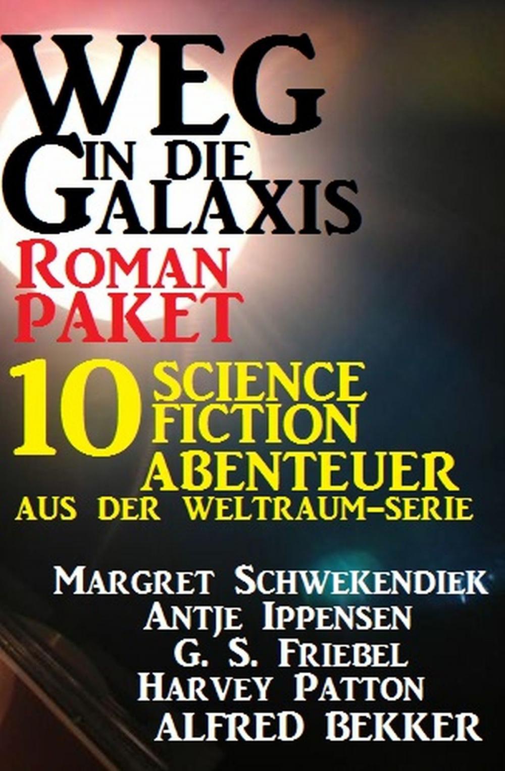 Big bigCover of Roman-Paket Weg in die Galaxis 10 Science Fiction Abenteuer aus der Weltraum-Serie