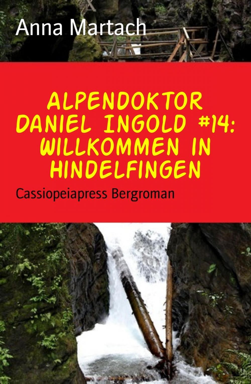 Big bigCover of Alpendoktor Daniel Ingold #14: Willkommen in Hindelfingen