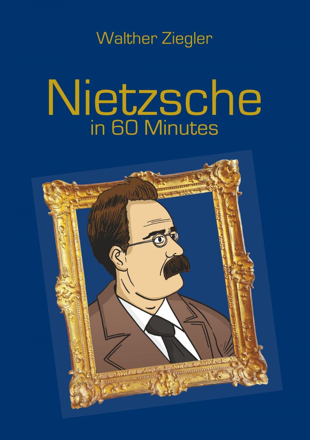 Big bigCover of Nietzsche in 60 Minutes