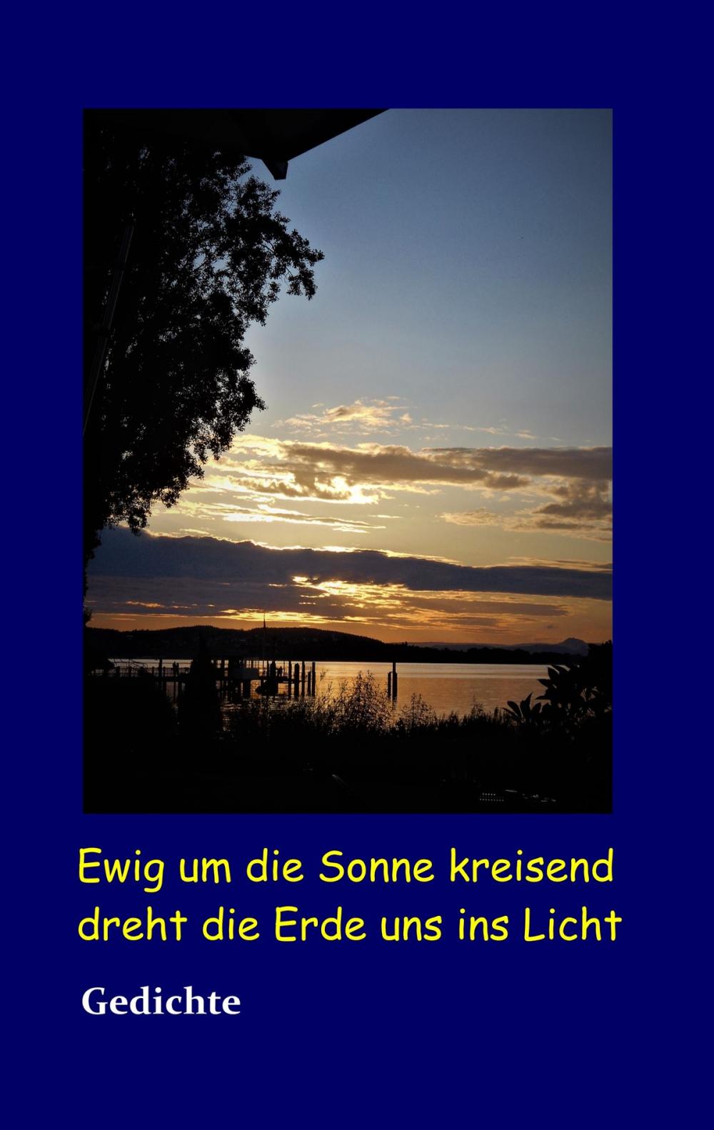 Big bigCover of Ewig um die Sonne kreisend dreht die Erde uns ins Licht