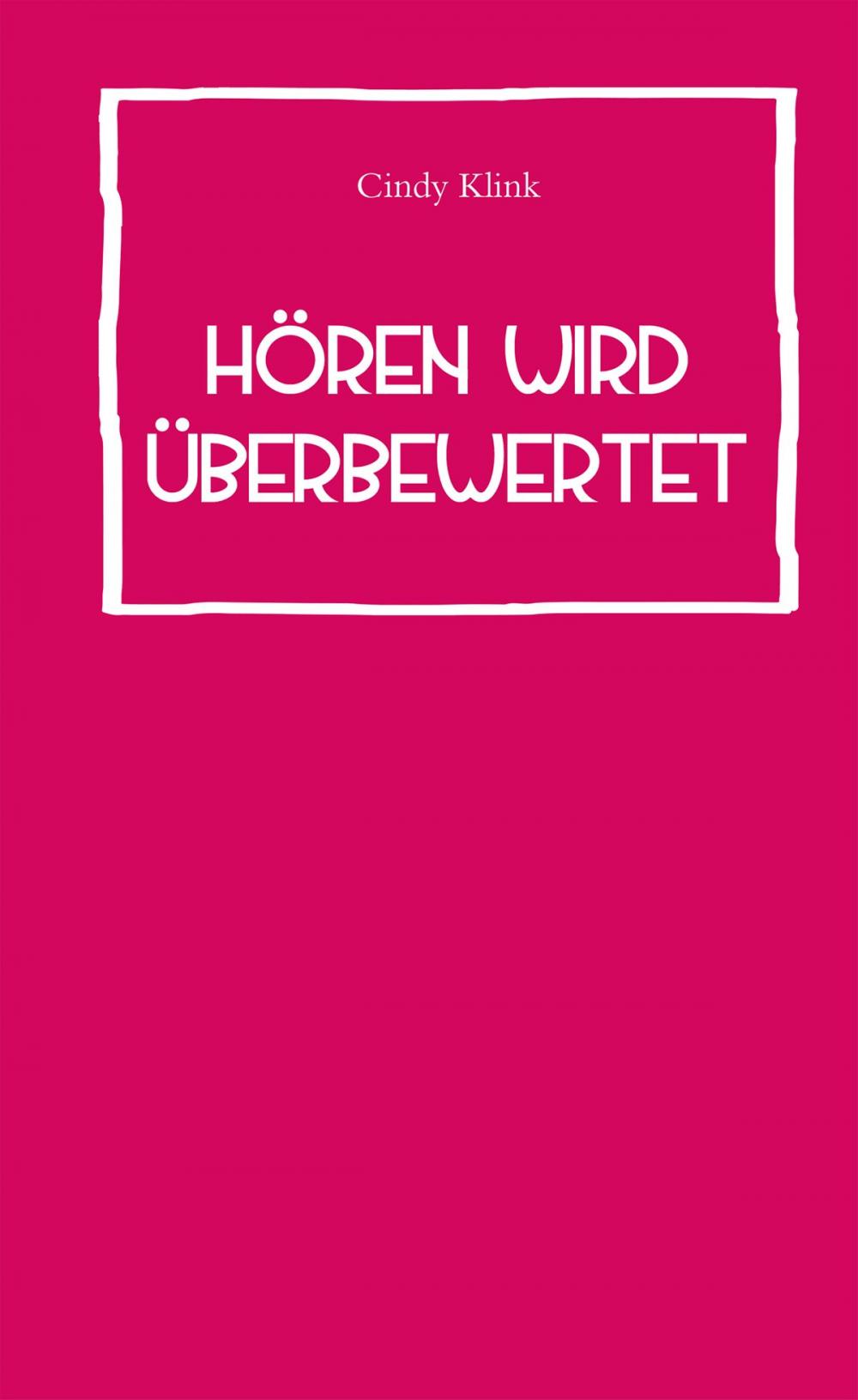 Big bigCover of Hören wird überbewertet