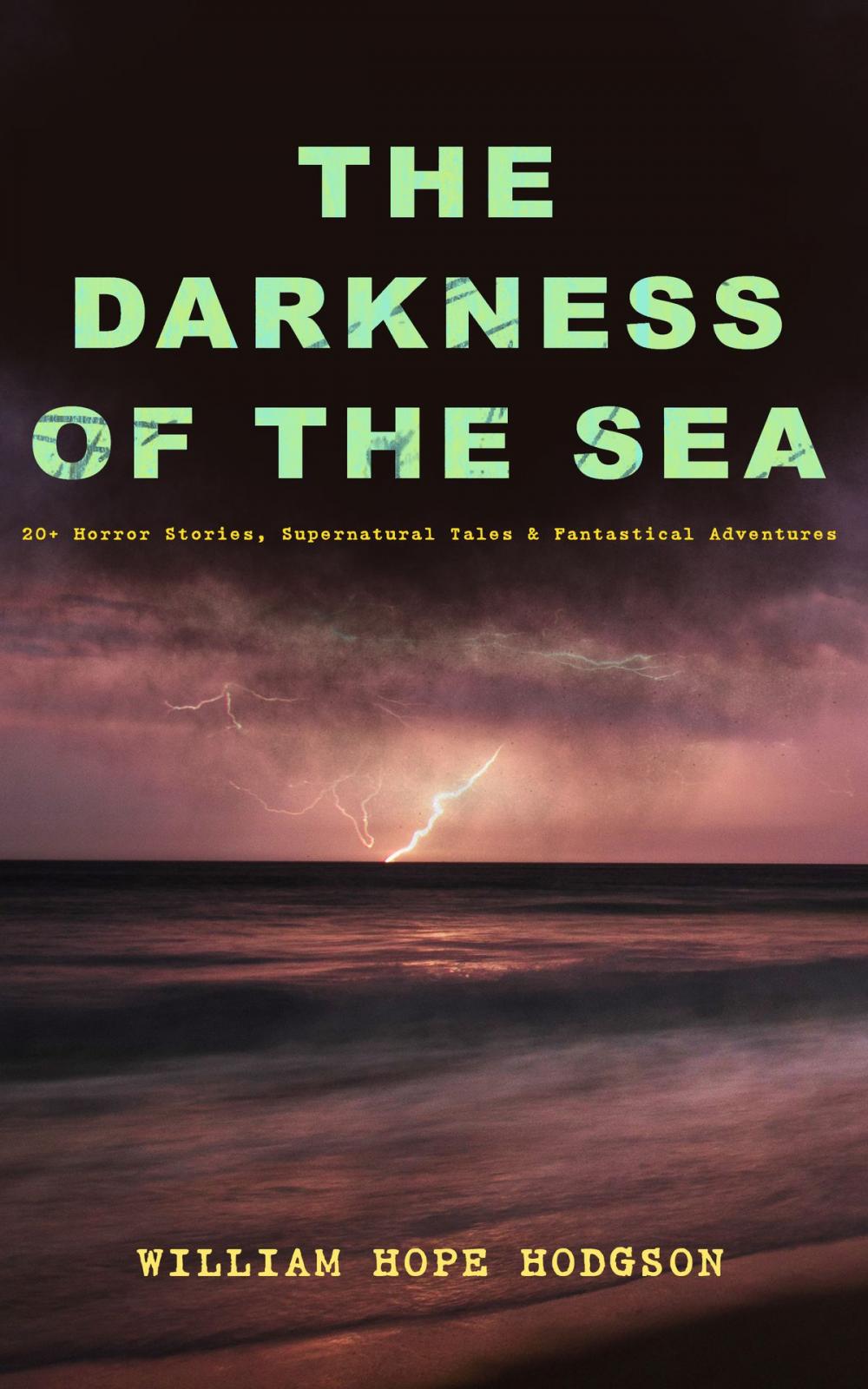 Big bigCover of THE DARKNESS OF THE SEA: 20+ Horror Stories, Supernatural Tales & Fantastical Adventures