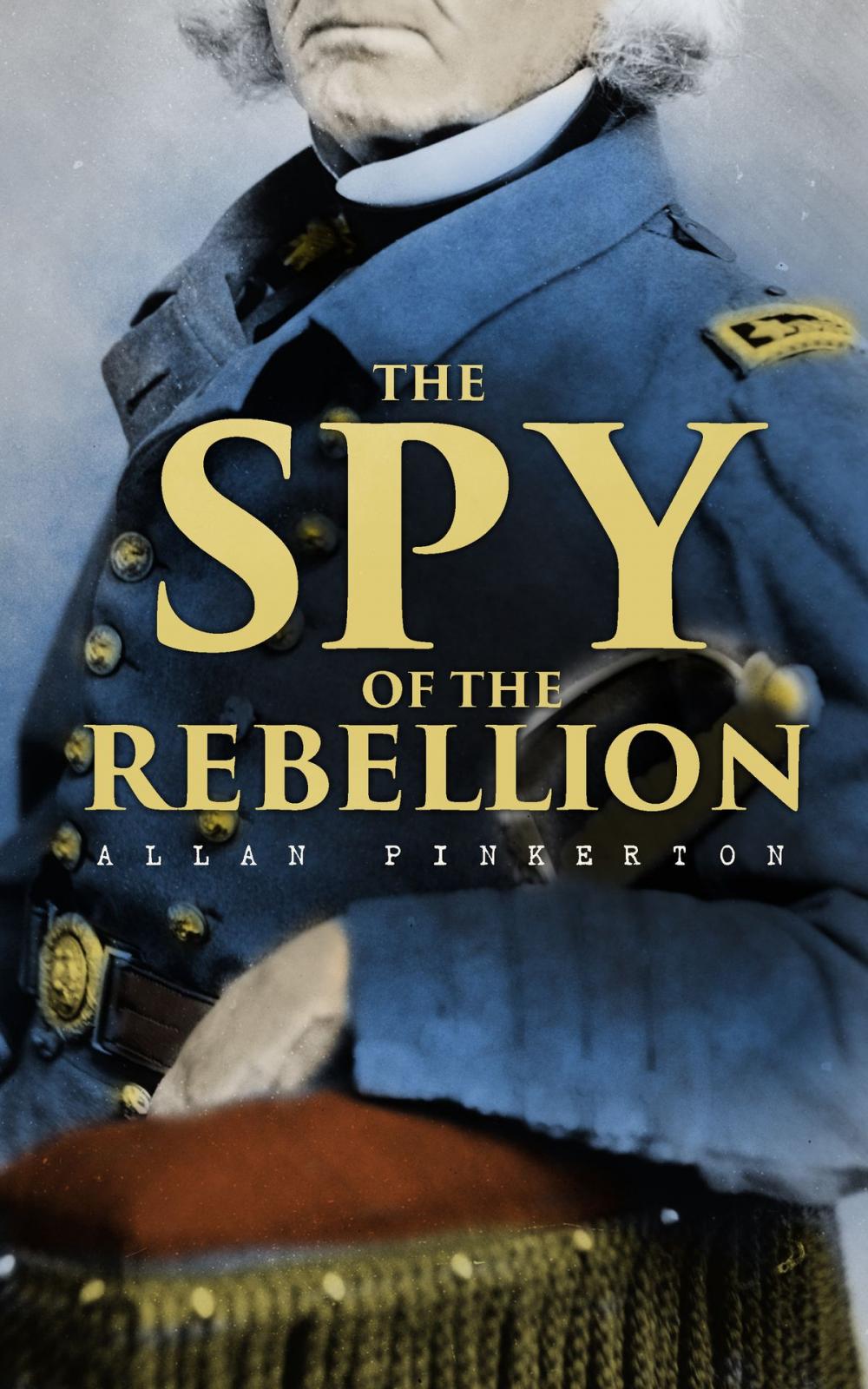 Big bigCover of The Spy of the Rebellion