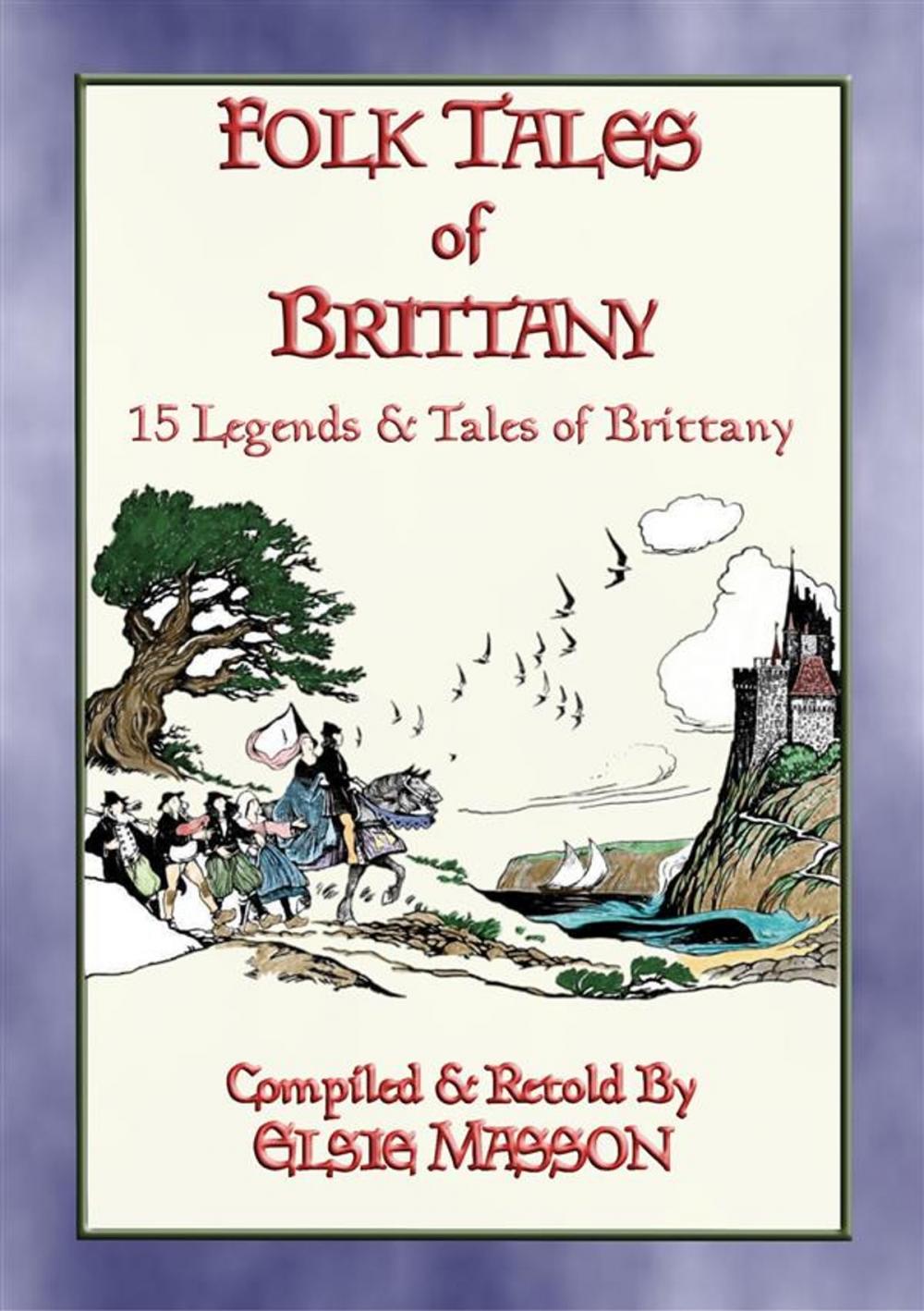 Big bigCover of FOLK TALES OF BRITTANY - 15 illustrated children's stories