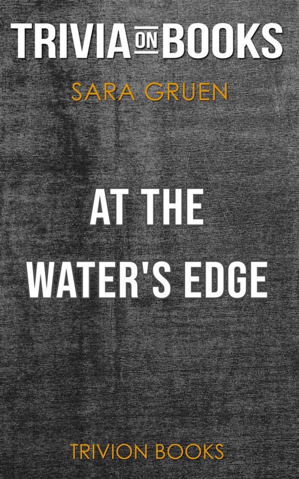 Big bigCover of At the Water's Edge by Sara Gruen (Trivia-On-Books)