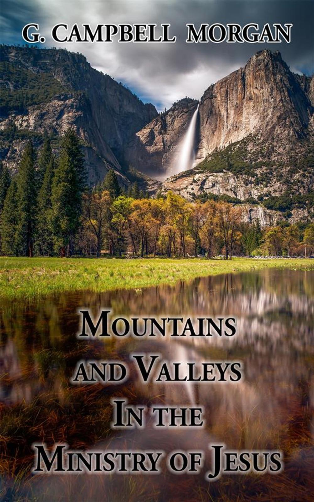 Big bigCover of Mountains and Valleys in the Ministry of Jesus