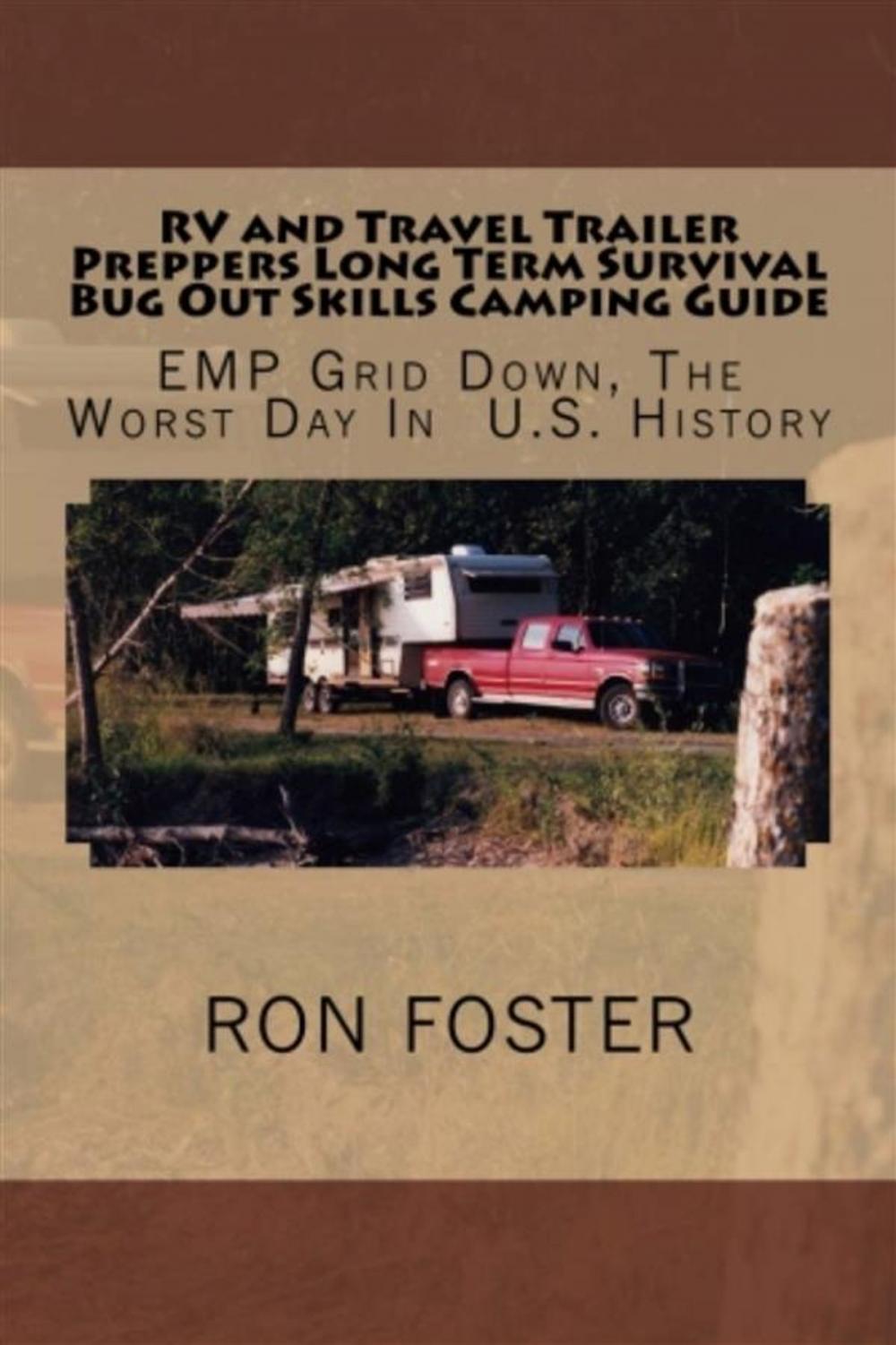 Big bigCover of RV and Travel Trailer Preppers Long Term Survival Bug Out Skills Camping Guide : Grid Down, the Worst Day in US history!