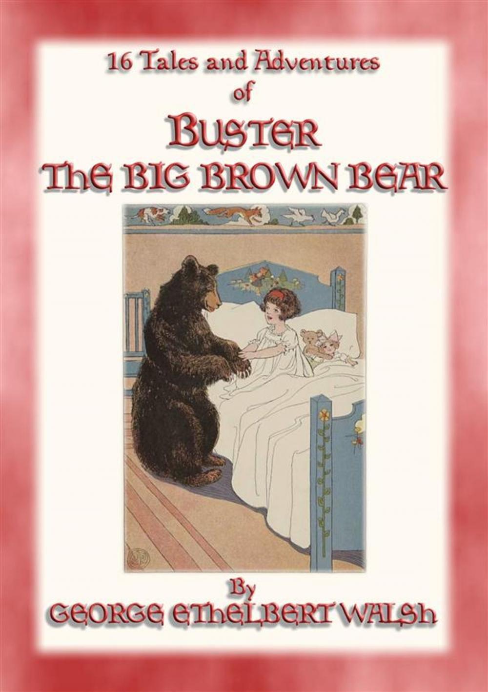 Big bigCover of BUSTER THE BIG BROWN BEAR - 16 adventures of Buster the Bear