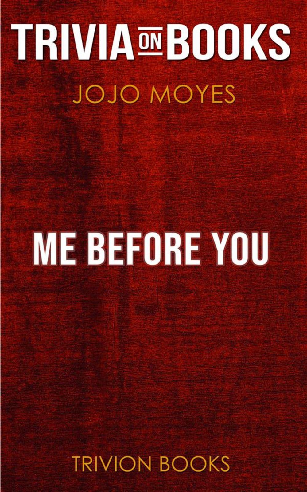 Big bigCover of Me Before You by Jojo Moyes (Trivia-On-Books)