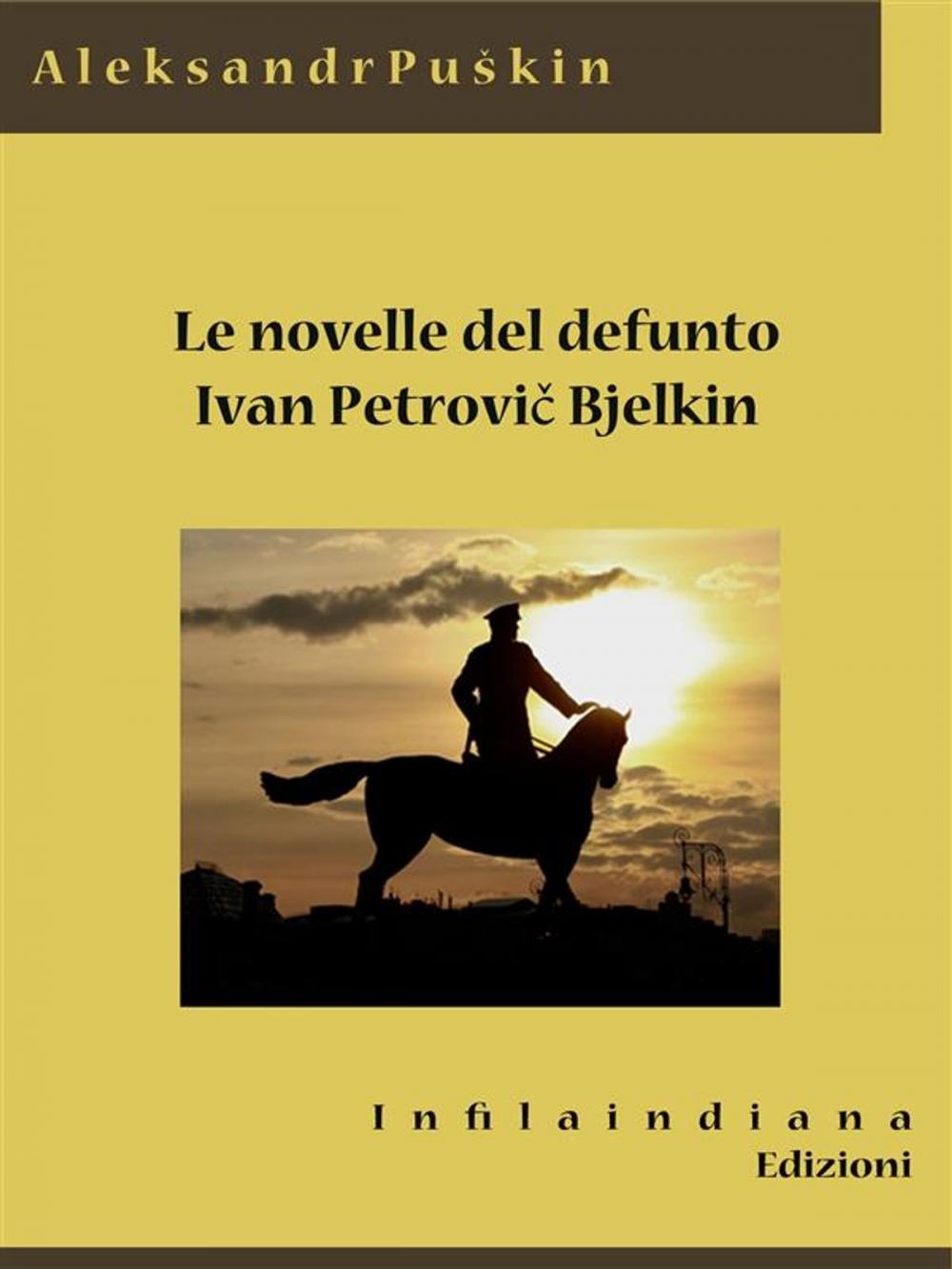 Big bigCover of Le novelle del defunto Ivan Petrovič Belkin