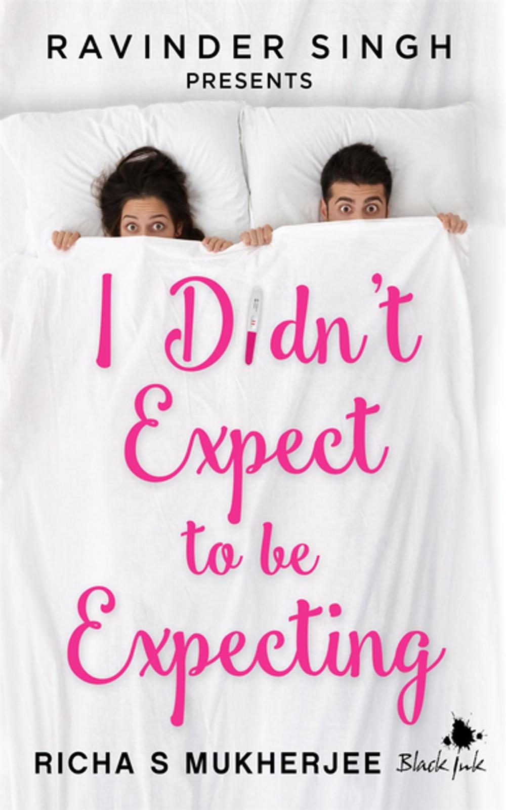 Big bigCover of I Didn't Expect to be Expecting (Ravinder Singh Presents)