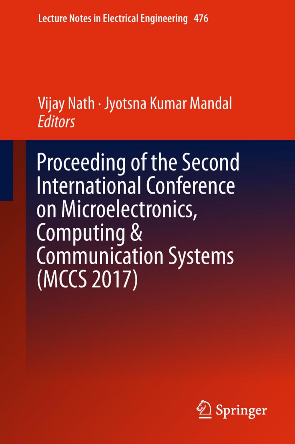 Big bigCover of Proceeding of the Second International Conference on Microelectronics, Computing & Communication Systems (MCCS 2017)