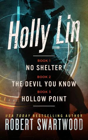 Cover of the book The Holly Lin Series: Books 1-3 by Robert Swartwood