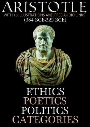 Cover of Ethics, Poetics, Politics, and Categories: With 16 Illustrations and Free Audio Links.