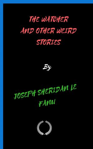 Cover of the book THE WATCHER AND OTHER WEIRD STORIES by EDMOND ET JULES DE GONCOURT
