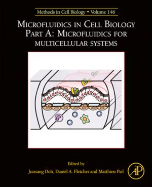 Cover of the book Microfluidics in Cell Biology: Part A: Microfluidics for Multicellular Systems by Marco Garbati, Etienne Perret, Romain Siragusa