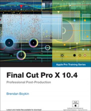 Cover of the book Final Cut Pro X 10.4 - Apple Pro Training Series by Jim Guichard, François Le Faucheur, Jean-Philippe Vasseur