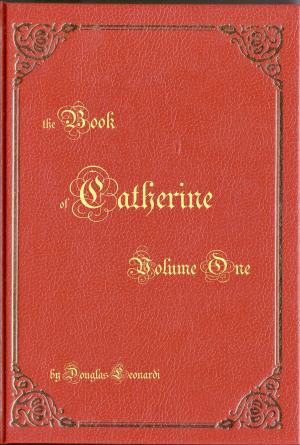 Cover of the book The Book of Catherine: Volume One by David J. Skinner