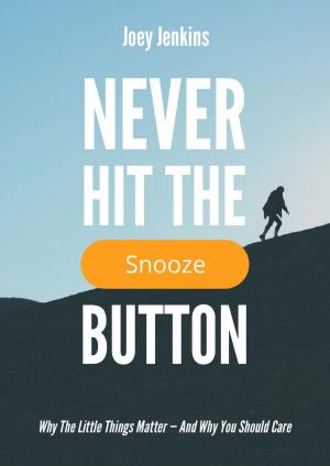 Cover of the book Never Hit the Snooze Button by M. Reza Rezai