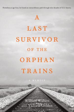Cover of A Last Survivor of the Orphan Trains, A Memoir