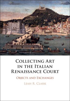 Cover of the book Collecting Art in the Italian Renaissance Court by Professor Ben Vinson III