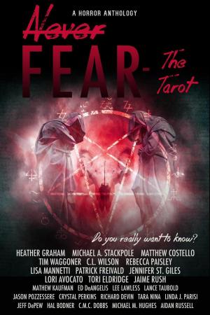 Cover of the book Never Fear - The Tarot by Eli Celata