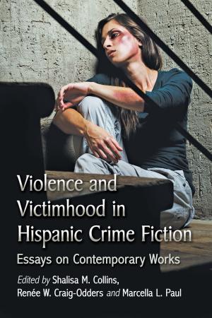 Cover of the book Violence and Victimhood in Hispanic Crime Fiction by John P. Reynolds