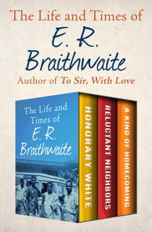 Cover of The Life and Times of E. R. Braithwaite